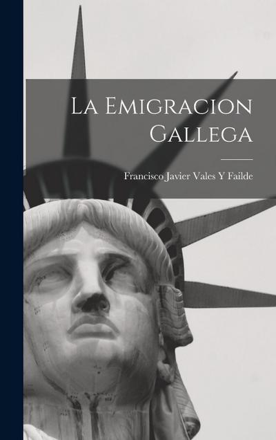 La Emigracion Gallega