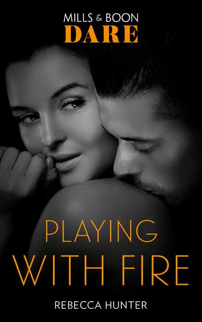 Playing With Fire (Mills & Boon Dare) (Blackmore, Inc., Book 2)