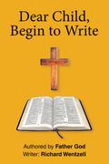 Dear Child, Begin to Write