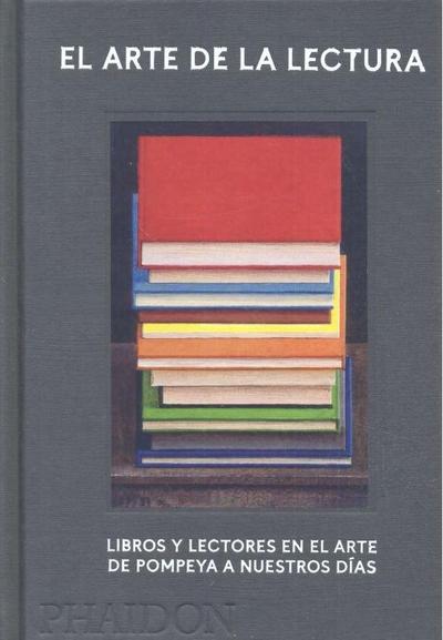 El Arte de la Lectura. Los Libros Y La Lectura En El Arte (Reading Art) (Spanish Edition)