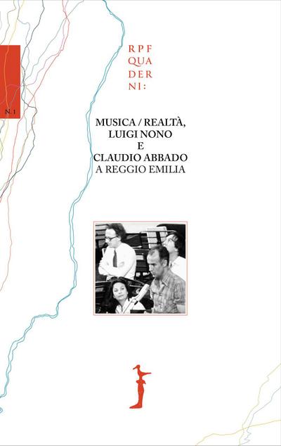 Musica/realtà, Luigi Nono e Claudio Abbado a Reggio Emilia