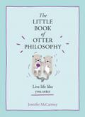 The Little Book of Otter Philosophy