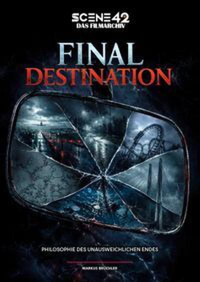 Final Destination - Philosophie des unausweichlichen Endes (Scene 42-Das Filmarchiv)