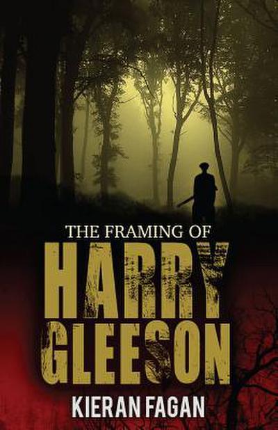 The Framing of Harry Gleeson