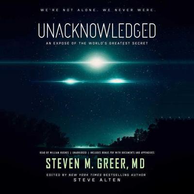 Unacknowledged: An Expose of the World’s Greatest Secret