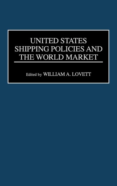 United States Shipping Policies and the World Market