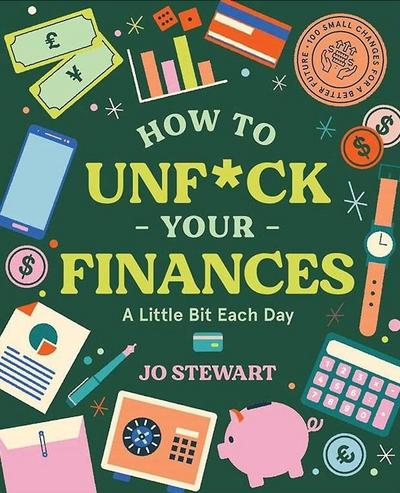 How to Unf*ck Your Finances a Little Bit Each Day