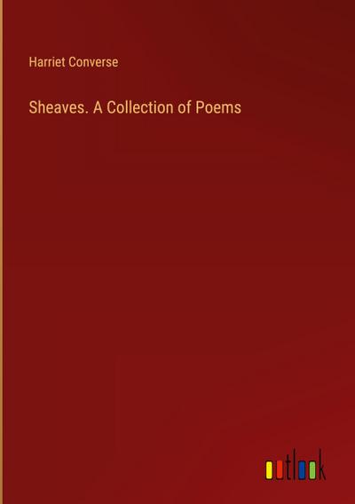 Sheaves. A Collection of Poems