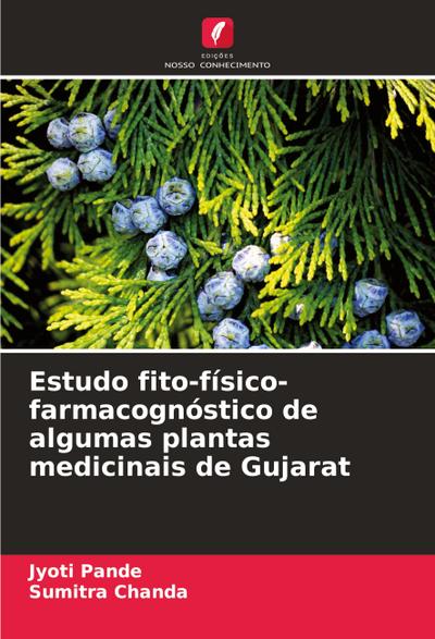 Estudo fito-físico-farmacognóstico de algumas plantas medicinais de Gujarat