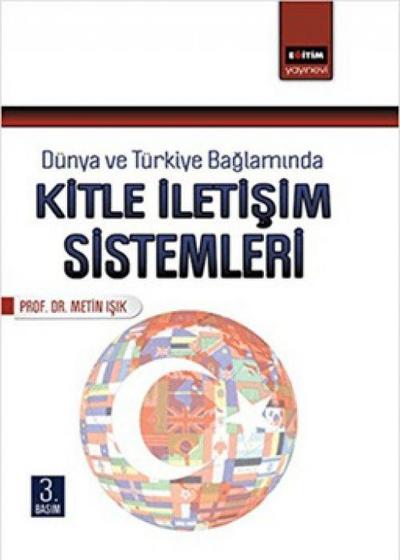 Dünya ve Türkiye Baglaminda Kitle Iletisim Sistemleri