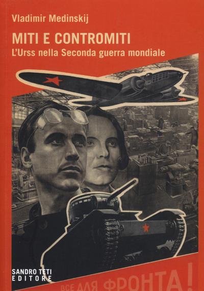 Medinsky, V: Miti e contromiti. l’Urss nella Seconda guerra