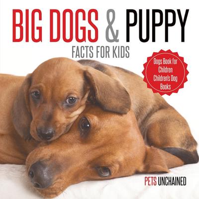 Big Dogs & Puppy Facts for Kids | Dogs Book for Children | Children’s Dog Books