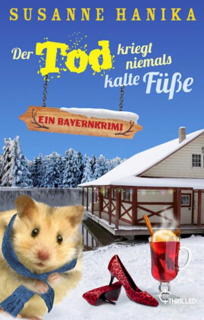 Der Tod kriegt niemals kalte Füße