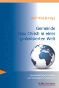 Gemeinde Jesu Christi in einer globalisierten Welt: Gesellschaftliche, kirchliche und theologische Perspektiven (TVG-Monografien)