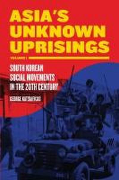 Asia’s Unknown Uprisings, Volume 1