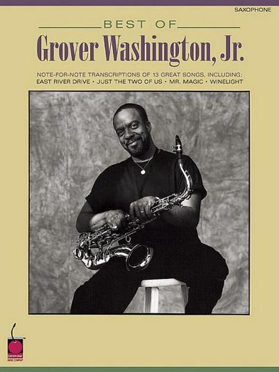 Best of Grover Washington, Jr.: Note-For-Note Saxophone Transcriptions - Grover Washington Jr