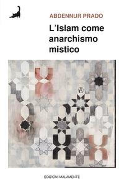 L’ Islam come anarchismo mistico