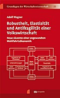 Robustheit, Elastizität und Antifragilität einer Volkswirtschaft