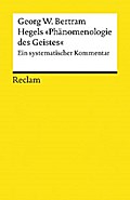 Hegels »Phänomenologie des Geistes«. Ein systematischer Kommentar