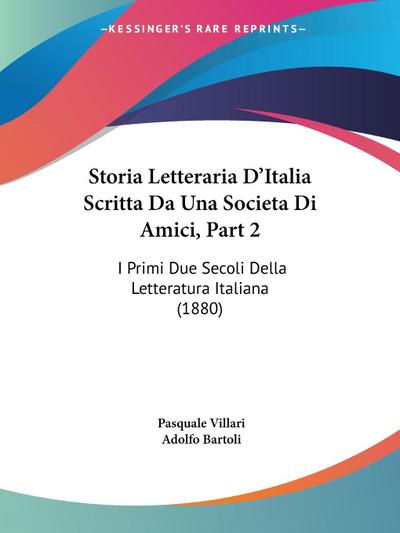 Storia Letteraria D’Italia Scritta Da Una Societa Di Amici, Part 2
