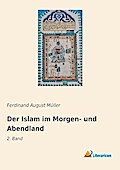 Der Islam im Morgen- und Abendland