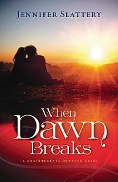 When Dawn Breaks, A Novel