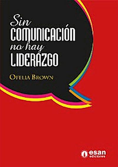 Sin comunicación no hay liderazgo
