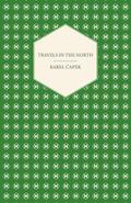Travels in the North - Exemplified by the Author’s Drawings