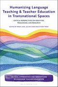 Humanizing Language Teaching and Teacher Education in Transnational Spaces