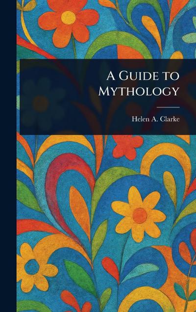 A Guide to Mythology