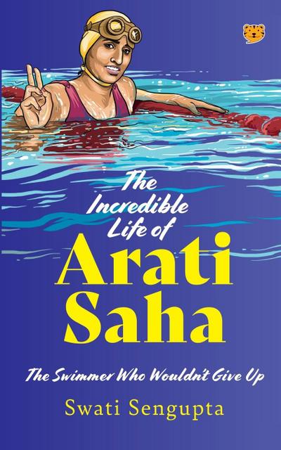 THE INCREDIBLE LIFE OF ARATI SAHA THE SWIMMER WHO WOULDN’T GIVE UP
