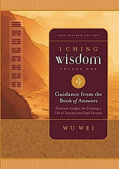 I Ching Wisdom Volume One