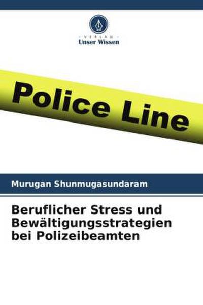 Beruflicher Stress und Bewältigungsstrategien bei Polizeibeamten