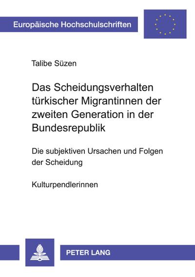 Das Scheidungsverhalten türkischer Migrantinnen der zweiten Generation in der Bundesrepublik