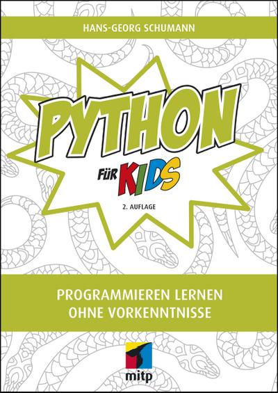 Python für Kids: Programmieren lernen ohne Vorkenntnisse (mitp für Kids)
