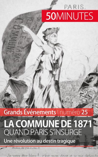 La Commune de 1871, quand Paris s’insurge