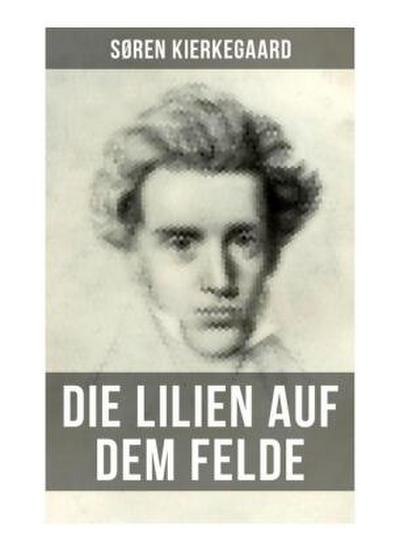 Die Lilien auf dem Felde