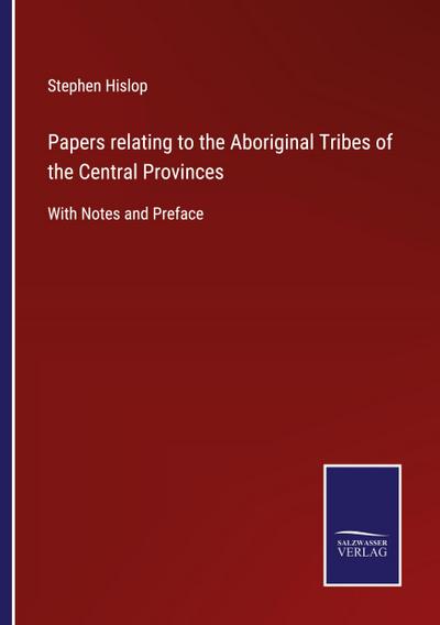 Papers relating to the Aboriginal Tribes of the Central Provinces