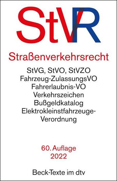 Straßenverkehrsrecht: Straßenverkehrsgesetz, Straßenverkehrs-Ordnung mit farbiger Wiedergabe der Verkehrszeichen, Straßenverkehrs-Zulassungs-Ordnung, ... und (Beck-Texte im dtv)