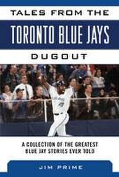 Tales from the Toronto Blue Jays Dugout