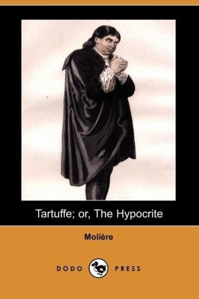 TARTUFFE OR THE HYPOCRITE (DOD