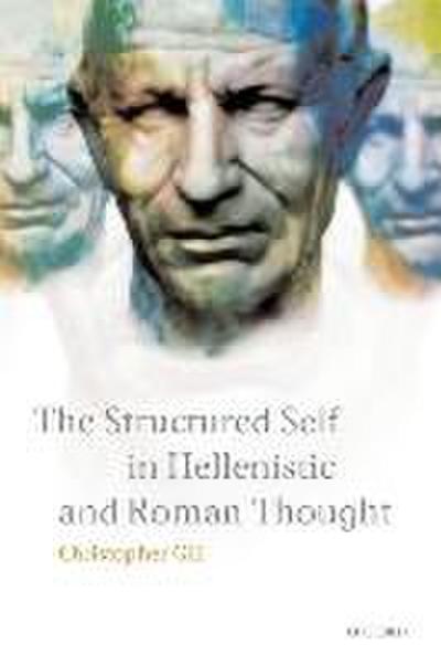 The Structured Self in Hellenistic and Roman Thought