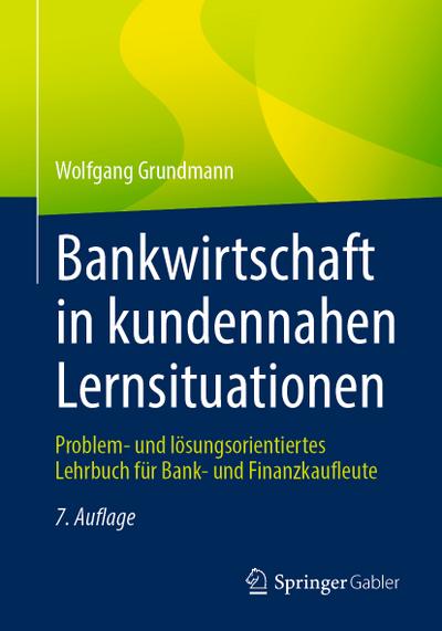 Bankwirtschaft in kundennahen Lernsituationen