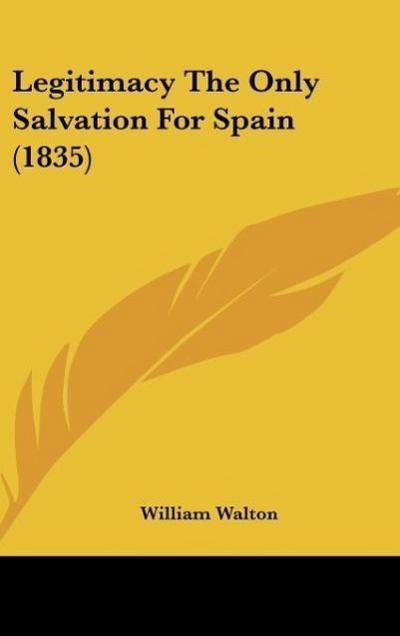 Legitimacy The Only Salvation For Spain (1835)