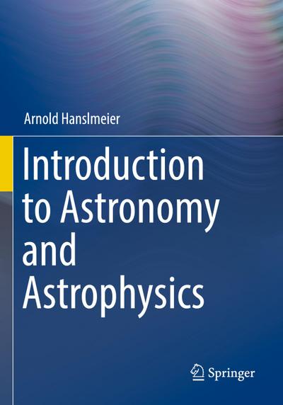 Introduction to Astronomy and Astrophysics