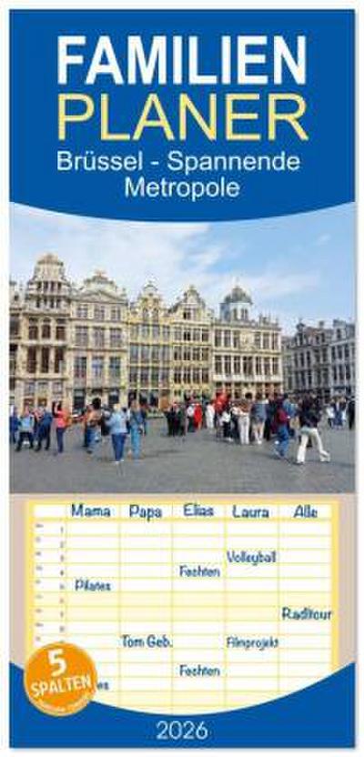 Familienplaner 2026 - Brüssel - Spannende Metropole mit 5 Spalten (Wandkalender, 21 x 45 cm) CALVENDO