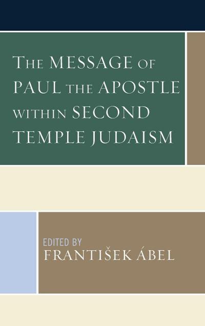 The Message of Paul the Apostle within Second Temple Judaism