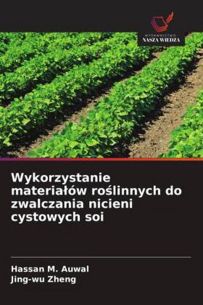 Wykorzystanie materia¿ów ro¿linnych do zwalczania nicieni cystowych soi