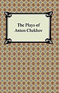 The Plays of Anton Chekhov