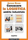 Conoscere la LOGISTICA - Ambito Industriale